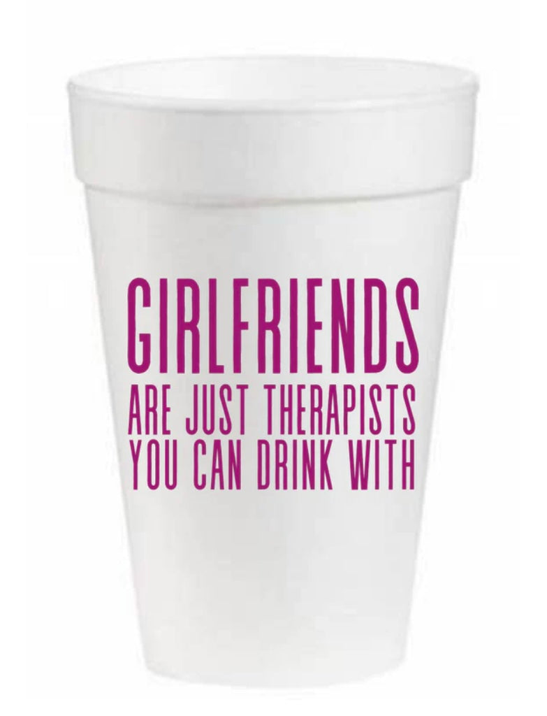 Girlfriends Therapy Styofoam Cups